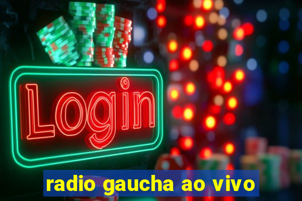 radio gaucha ao vivo